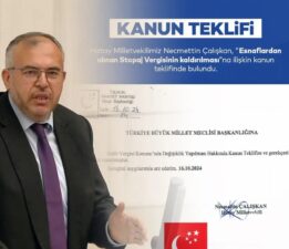 ÇALIŞKAN’DAN ESNAFA NEFES ALDIRACAK KANUN TEKLİFİ